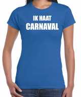 Ik haat carnaval verkleed t-shirt verkleedkleding blauw dames